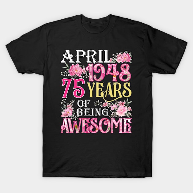 April Girl 1948 Shirt 75th Birthday 75 Years Old T-Shirt by denvau123